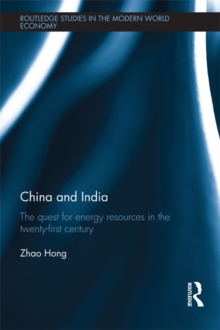 China and India : The Quest for Energy Resources in the 21st Century