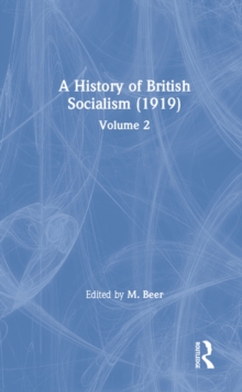 A History of British Socialism : Volume 2