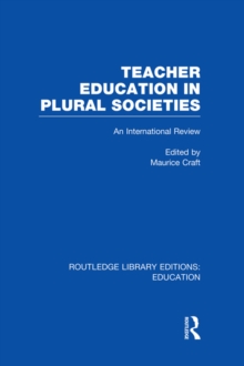 Teacher Education in Plural Societies (RLE Edu N) : An International Review