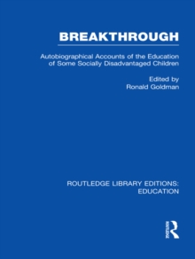 Breakthrough (RLE Edu M) : Autobiographical Accounts of the Education of Some Socially Disadvantaged Children