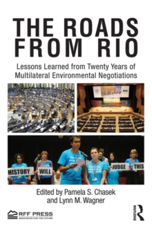 The Roads from Rio : Lessons Learned from Twenty Years of Multilateral Environmental Negotiations