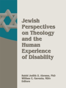 Jewish Perspectives on Theology and the Human Experience of Disability