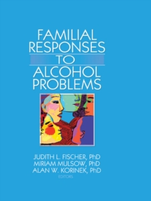 Familial Responses to Alcohol Problems