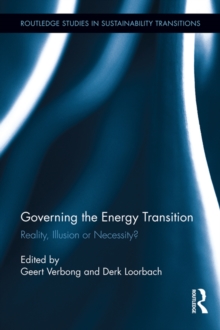 Governing the Energy Transition : Reality, Illusion or Necessity?