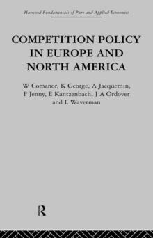 Competition Policy in Europe and North America : Economic Issues and Institutions