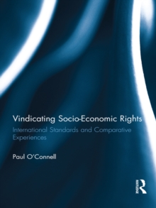 Vindicating Socio-Economic Rights : International Standards and Comparative Experiences