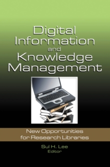 Digital Information and Knowledge Management : New Opportunities for Research Libraries