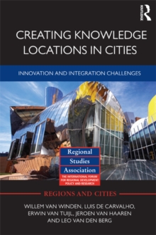 Creating Knowledge Locations in Cities : Innovation and Integration Challenges