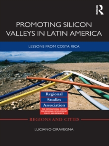 Promoting Silicon Valleys in Latin America : Lessons from Costa Rica