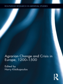 Agrarian Change and Crisis in Europe, 1200-1500