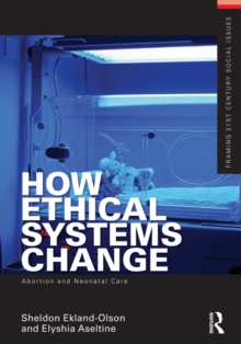 How Ethical Systems Change: Abortion and Neonatal Care