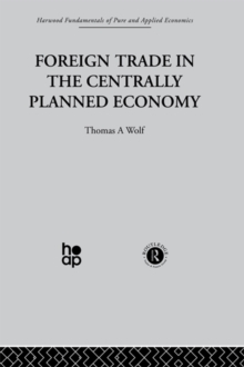 Foreign Trade in the Centrally Planned Economy