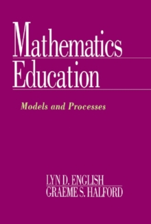 Mathematics Education : Models and Processes