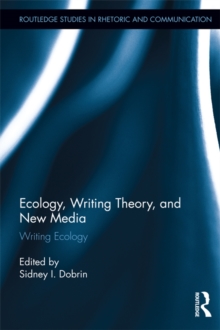 Ecology, Writing Theory, and New Media : Writing Ecology