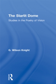 The Starlit Dome : Studies in the Poetry of Vision