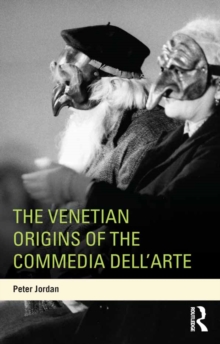 The Venetian Origins of the Commedia dell'Arte