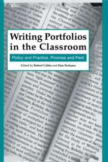 Writing Portfolios in the Classroom : Policy and Practice, Promise and Peril