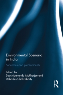 Environmental Scenario in India : Successes and Predicaments