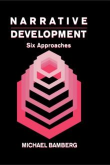 Narrative Development : Six Approaches