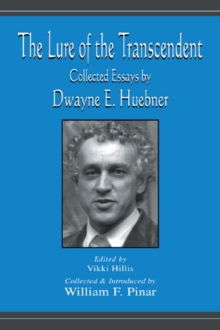 The Lure of the Transcendent : Collected Essays By Dwayne E. Huebner