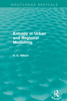 Entropy in Urban and Regional Modelling (Routledge Revivals)