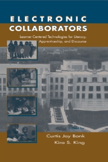 Electronic Collaborators : Learner-centered Technologies for Literacy, Apprenticeship, and Discourse