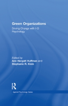 Green Organizations : Driving Change with I-O Psychology