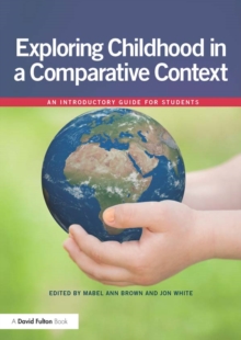 Exploring childhood in a comparative context : An introductory guide for students