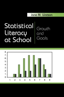 Statistical Literacy at School : Growth and Goals