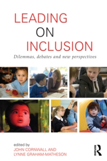 Leading on Inclusion : Dilemmas, debates and new perspectives