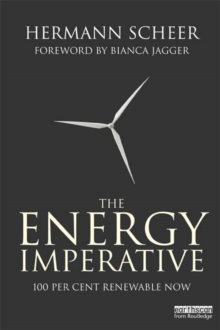 The Energy Imperative : 100 Percent Renewable Now