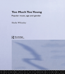 Too Much Too Young : Popular Music Age and Gender