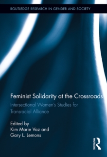 Feminist Solidarity at the Crossroads : Intersectional Womens Studies for Transracial Alliance