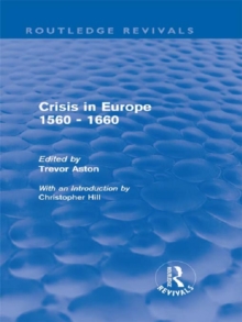 Crisis in Europe 1560 - 1660 (Routledge Revivals)