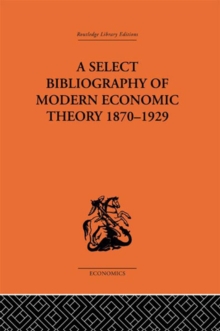 A Select Bibliography of Modern Economic Theory 1870-1929