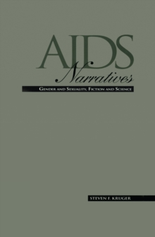 AIDS Narratives : Gender and Sexuality, Fiction and Science