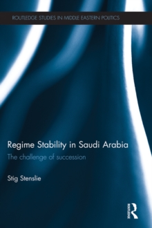 Regime Stability in Saudi Arabia : The Challenge of Succession