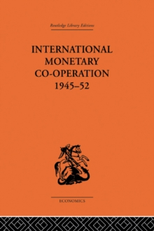 International Monetary Co-operation 1945-52