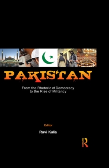 Pakistan: From the Rhetoric of Democracy to the Rise of Militancy