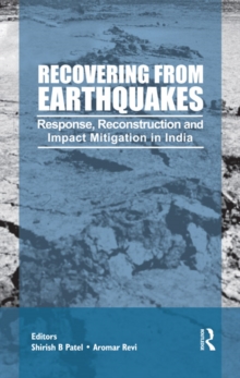 Recovering from Earthquakes : Response, Reconstruction and Impact Mitigation in India