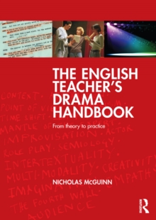 The English Teacher's Drama Handbook : From theory to practice