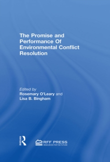 Promise and Performance Of Environmental Conflict Resolution