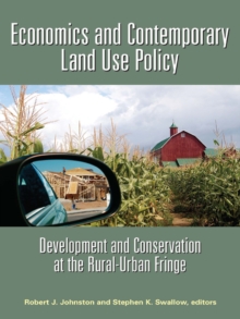 Economics and Contemporary Land Use Policy : Development and Conservation at the Rural-Urban Fringe