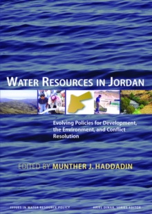 Water Resources in Jordan : Evolving Policies for Development, the Environment, and Conflict Resolution