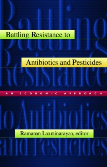 Battling Resistance to Antibiotics and Pesticides : An Economic Approach