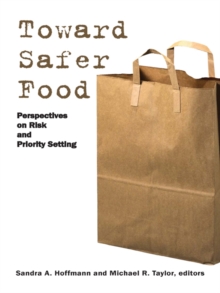 Toward Safer Food : Perspectives on Risk and Priority Setting