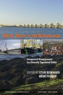 Water Policy in the Netherlands : Integrated Management in a Densely Populated Delta