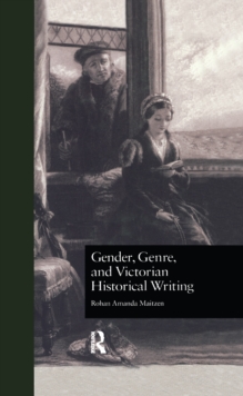 Gender, Genre, and Victorian Historical Writing