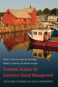 Economic Analysis for Ecosystem-Based Management : Applications to Marine and Coastal Environments