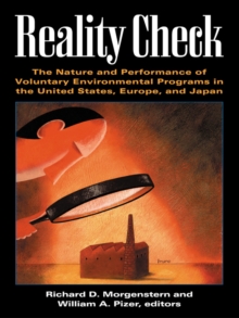 Reality Check : The Nature and Performance of Voluntary Environmental Programs in the United States, Europe, and Japan